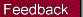 Feedback